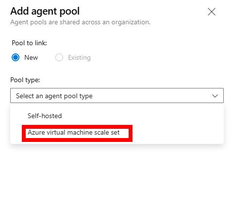 Screenshot showing the Add agent pool flyout. This contains an option to select a self-hosted pool or an Azure virtual machine scale set