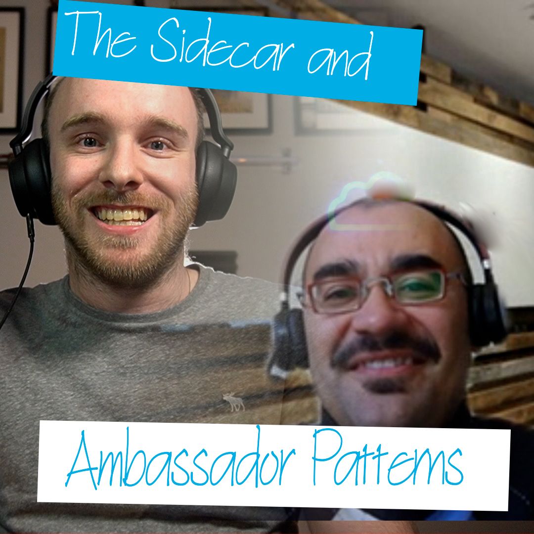29 - The Sidecar and Ambassador Patterns